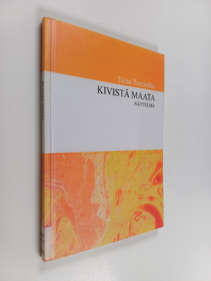 Taina Teerialho : Kivistä maata