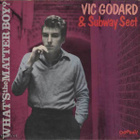 Vic Godard & Subway Sect – Whats The Matter Boy? - pikkukuva 1