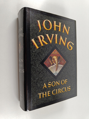 John Irving : A Son of the Circus