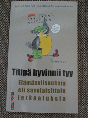 TITIPÄ HYVINNII TYY  - ELÄMÄVIISAUKSIA (LETKAATUKSIA)