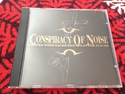 Conspiracy of Noise: Chicks with Dicks and Splatter Flicks
