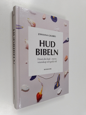 Johanna Gillbro : Hudbibeln : förstå din hud : myter, vet...
