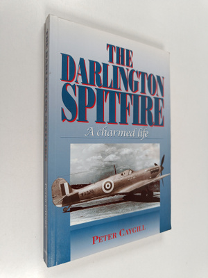 Peter Caygill : The Darlington Spitfire : A Charmed Life