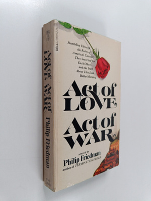 Philip Friedman ym. : Act of Love, Act of War