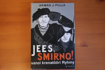 Armas J.Pulla:Jees,Smirno!sanoi krenatööri Ryhmy.Sid.Hyvä!