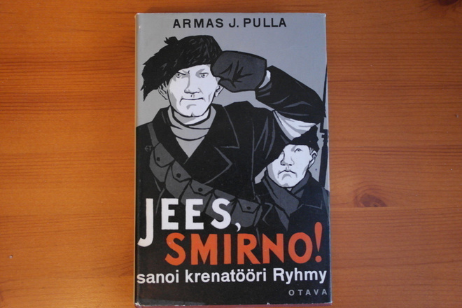 Armas J.Pulla:Jees,Smirno!sanoi krenatööri Ryhmy.Sid.Hyvä!