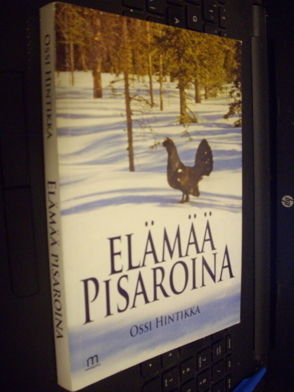 Ossi HIntikka : Elämää pisaroina ( 1 p. 2010 ) Sis.pk