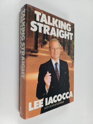 Lee Iacocca : Talking straight