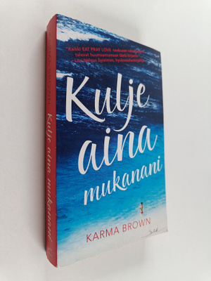 Karma Brown : Kulje aina mukanani