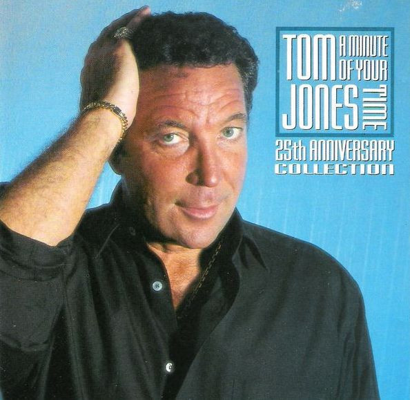 Tom Jones • A Minute Of Your Time • 25th Anniversary CD