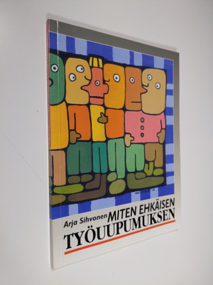 Arja Sihvonen : Miten ehkäisen työuupumuksen