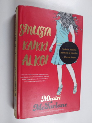 Mhairi McFarlane : Sinusta kaikki alkoi