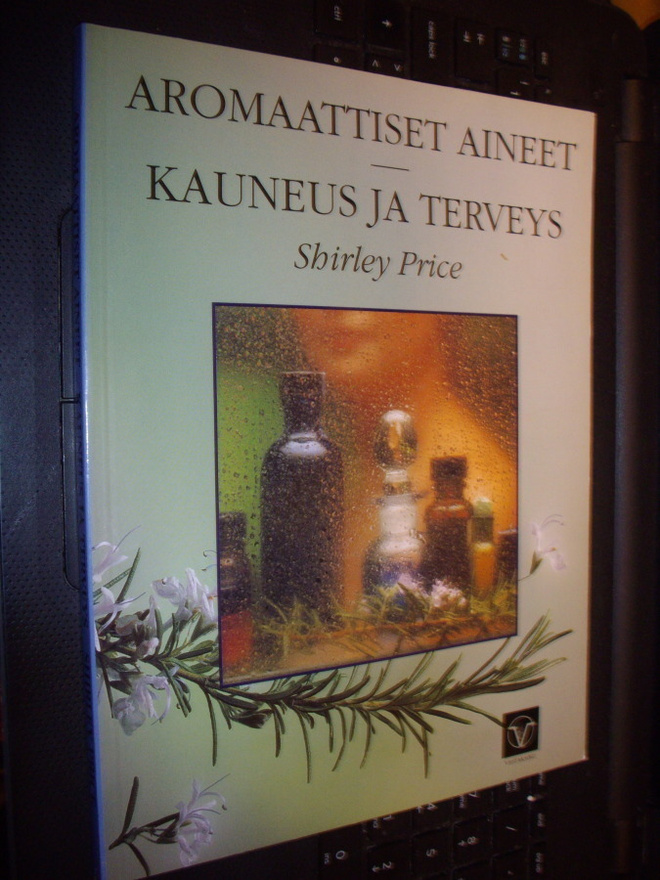 Shirley Price : Aromaattiset aineet - kauneus ja terveys