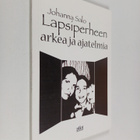 Johanna Salo : Lapsiperheen arkea & ajatelmia : kirjoitus... - pikkukuva 1