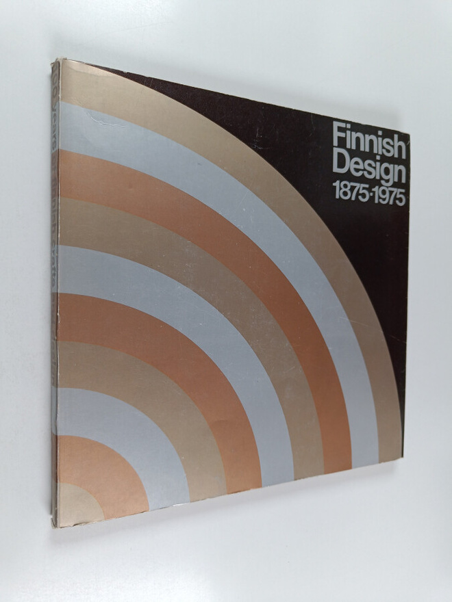 Erik Kruskopf ym. : Finnish Design 1875-1975 - 100 Years ...