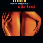 LIHAN VÄRINÄ	(46 791)	k	-FI-	DVD			1997	pedro almodovar      - pikkukuva 1