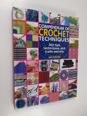 Jan Eaton ym. : Compendium of Crochet Techniques