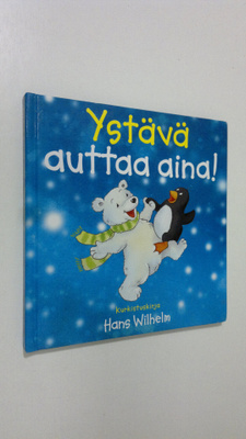 Hans Wilhelm : Ystävä auttaa aina!