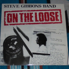 STEVE GIBBONS BAND  On The Loose ~ LP - pikkukuva 1