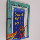 Marja Luukkonen : Suuri vesiretki - pikkukuva 1