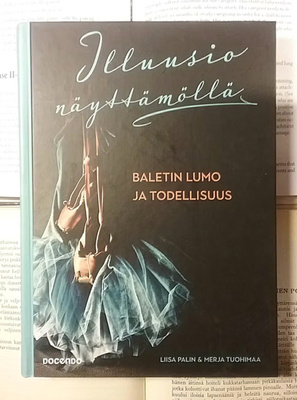 Illuusio näyttämöllä: baletin lumo ja todellisuus (sid.)