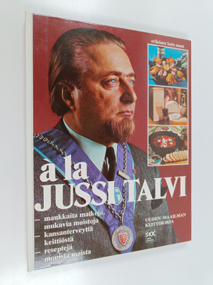 Jussi Talvi : A la Jussi Talvi : uuden maailman keittokir...