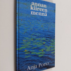 Anja Porio : Annan kiireen mennä - pikkukuva 1