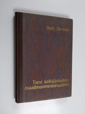 Matti Järvinen : Tieni keihäänheiton maailmanmestaruuteen