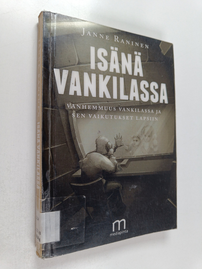 Janne Raninen : Isänä vankilassa