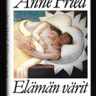 Fried, Anne : Elämän värit - pikkukuva 1