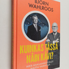 Björn Wahlroos : Kuinkas tässä näin kävi? : miksi maallam... - pikkukuva 1