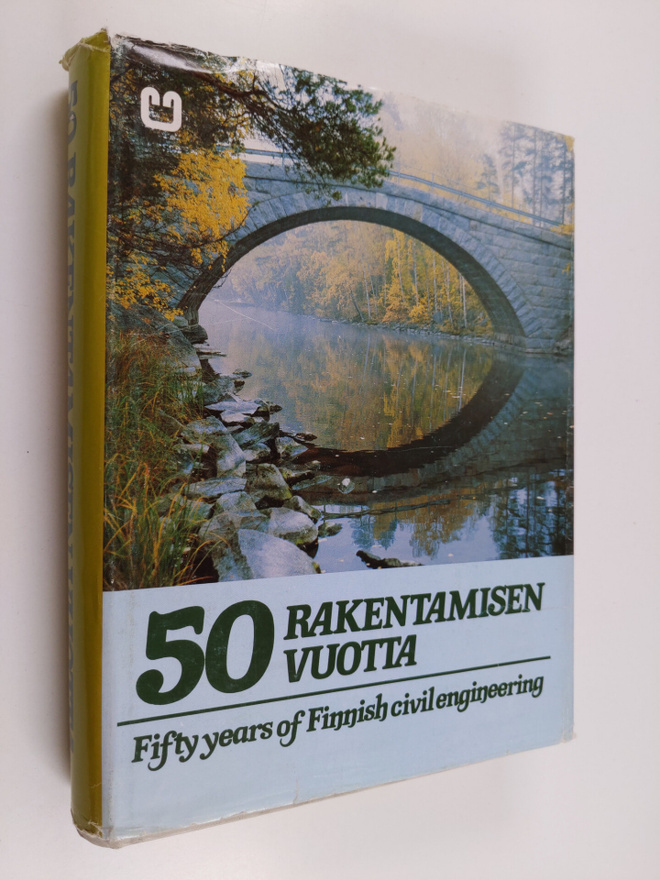 Seppo (toim.) Mustonen : 50 rakentamisen vuotta = Fifty y...