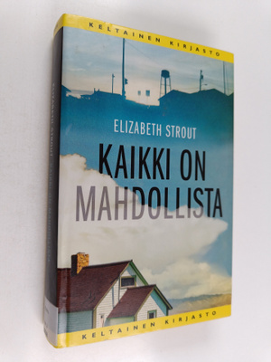 Elizabeth Strout : Kaikki on mahdollista