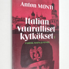 Anton Monti : Italian vaaralliset kytkökset : Fasismi, Ma... - pikkukuva 1