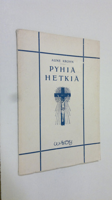 Aune Krohn : Pyhiä hetkiä (lukematon)