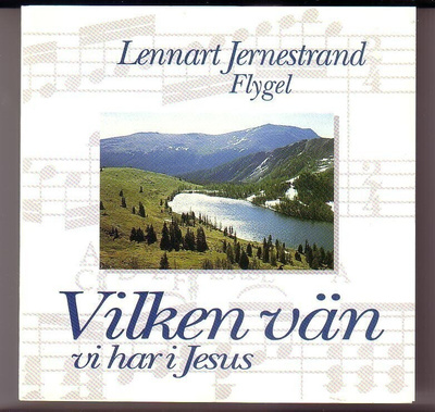 cd, Lennart Jernestrand (fygel) - Vilken vän vi har i Jesus