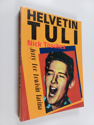 Nick Tosches : Helvetin tuli : Jerry Lee Lewisin tarina