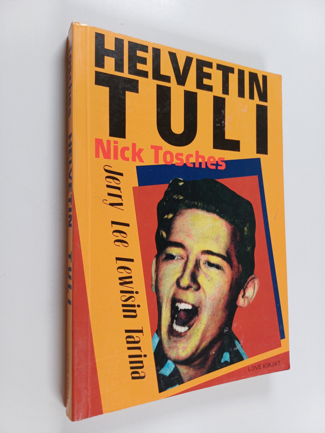 Nick Tosches : Helvetin tuli : Jerry Lee Lewisin tarina