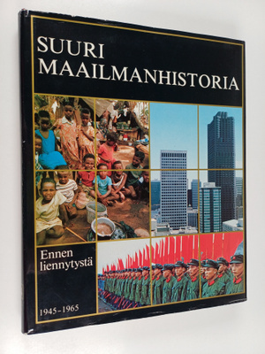 Suuri maailmanhistoria 14 : Ennen liennytystä 1945-1965