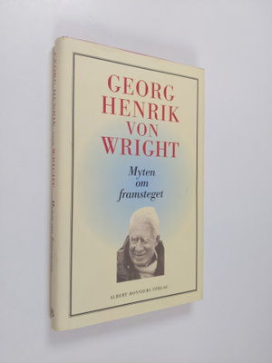 Georg Henrik v. Wright : Myten om framsteget