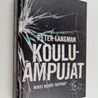 Peter Langman : Kouluampujat : Miksi nuori tappaa? - pikkukuva 1