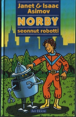 Janet & Isaac Asimov: NORBY seonnut robotti (Art House 1990)
