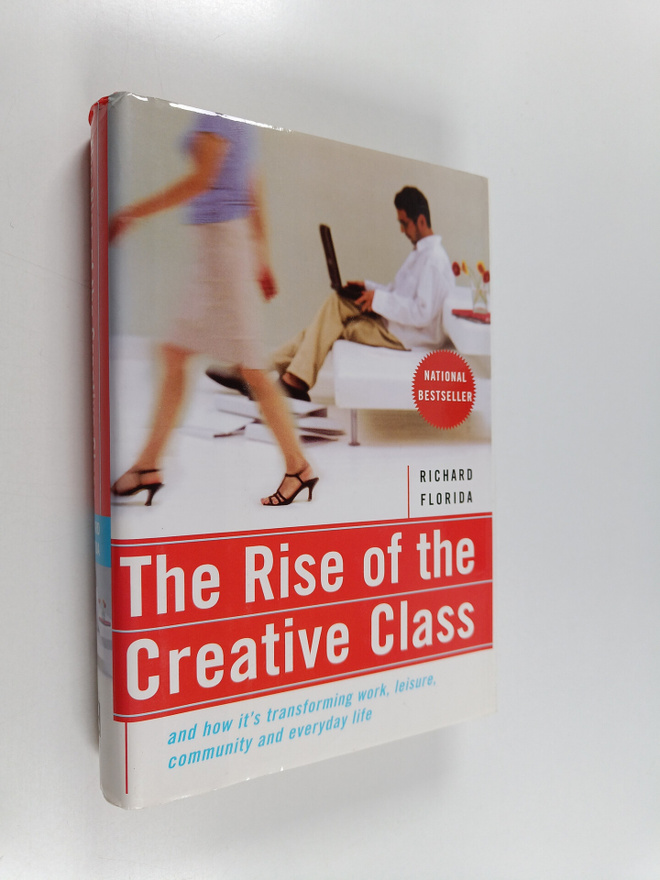 Richard Florida : The rise of the creative class : and ho...