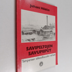Juhani Hilden : Savipeltojen savupiiput : Tampereen tiili... - pikkukuva 1