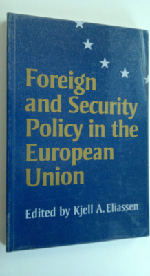 Kjell A (ed.) Eliassen : Foreign and Security Policy in t...
