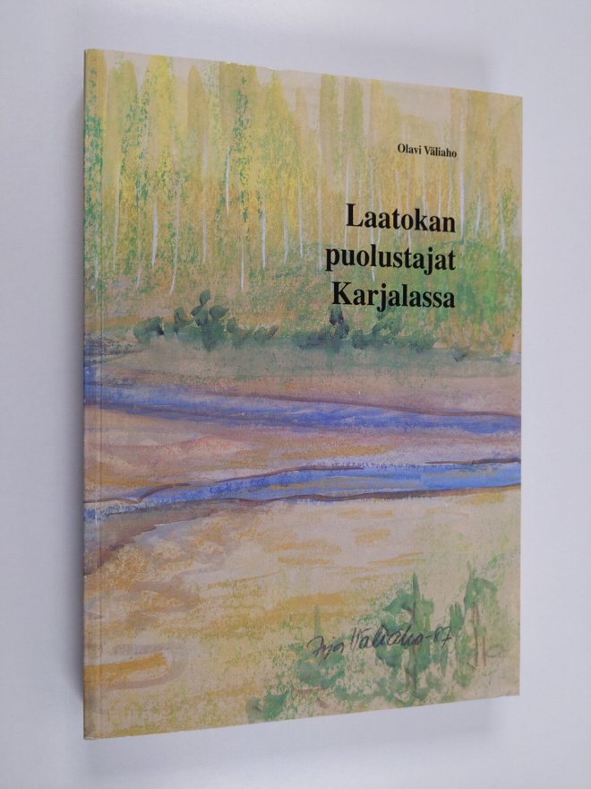 Olavi Väliaho : Laatokan puolustajat Karjalassa
