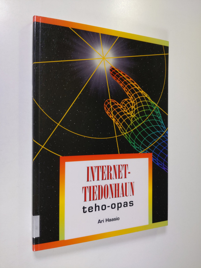 Ari Haasio : Internet-tiedonhaun teho-opas