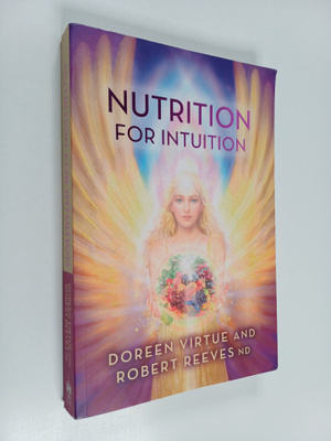 Doreen Virtue : Nutrition for intuition