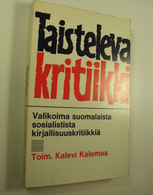 Kalevi (toim.) Kalemaa : Taisteleva kritiikki : valikoima...