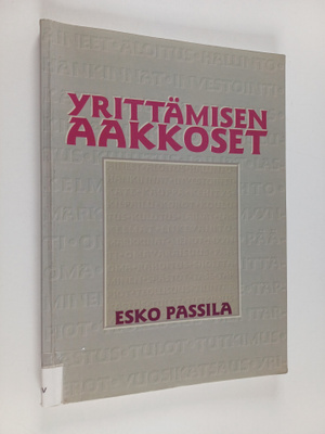 Esko Passila : Yrittämisen aakkoset : Johdatus yrittämise...